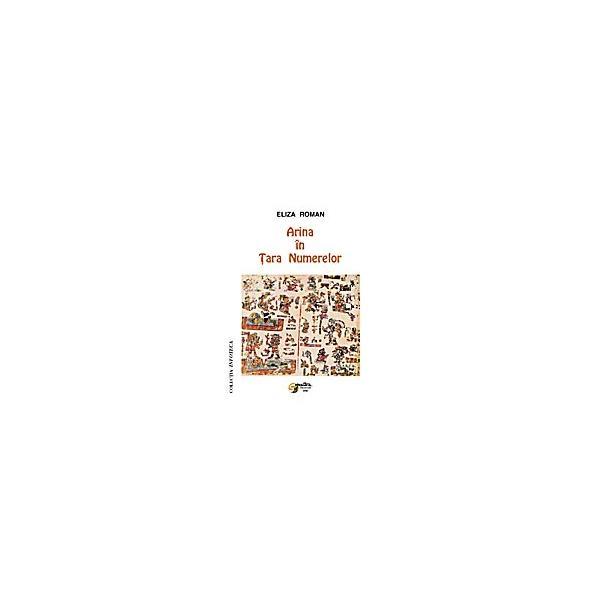 Arina in tara numerelor - eliza roman, editura scrisul romanesc