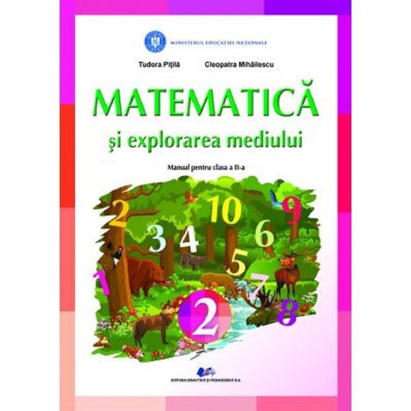 Matematica si explorarea mediului - Clasa 2 - Manual - Tudora Pitila, Cleopatra Mihailescu, editura Didactica Si Pedagogica