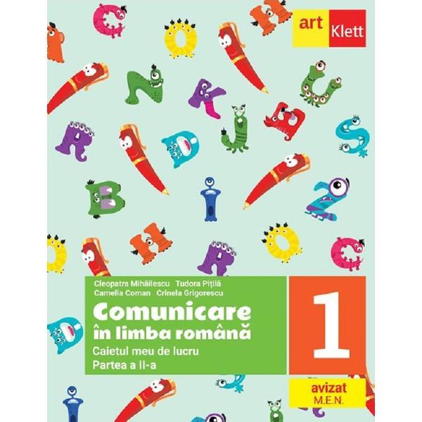 Comunicare in limba romana - clasa 1 partea 2 - caietul meu de lucru - cleopatra mihailescu, tudora pitila, crinela grigorescu, camelia coman, editura grupul editorial art