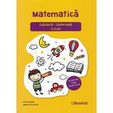 Matematica - Grupa mare 5-6 ani - Irina Curelea, Alexandra Albota, editura Booklet