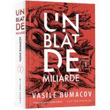 Un blat de miliarde Vol.1 - Vasile Bumacov, editura Cartier