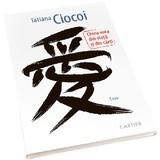 China mea din viata si din carti. Eseu - Tatiana Ciocoi, editura Cartier