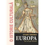 O istorie culturala. Europa - Stuart Sweeney, editura Paideia