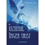 Ultimul inger trist - Alexadru D. Lazar, editura Letras