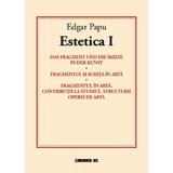 Estetica I - Edgar Papu, editura Eikon