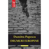 Drumuri europene - Dumitru Popescu, editura Hoffman