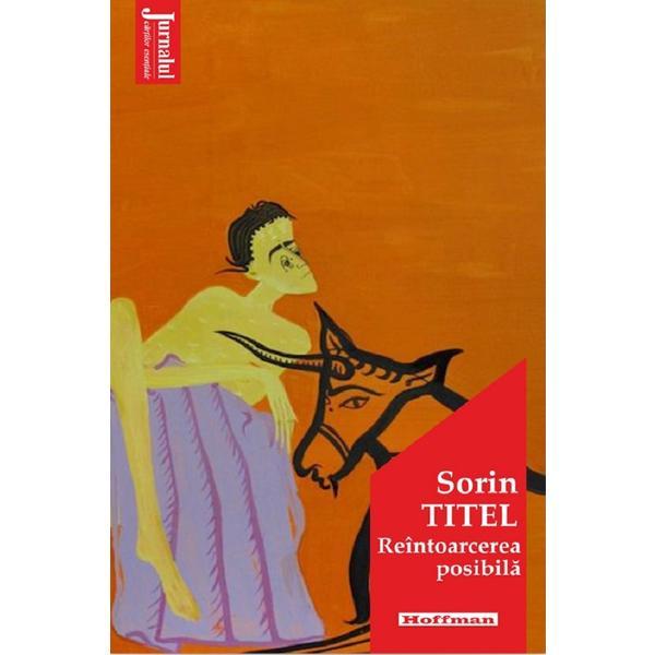 Reintoarcerea posibila - Sorin Titel, editura Hoffman