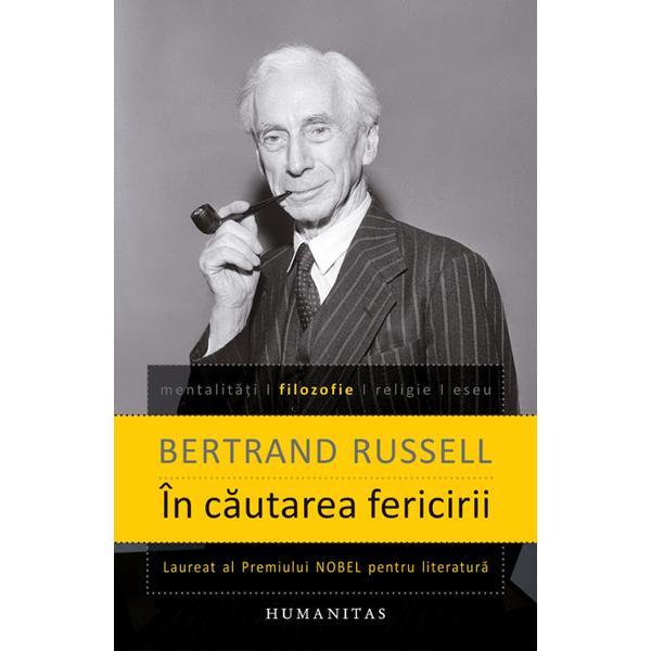 In cautarea fericirii - bertrand russell, editura humanitas