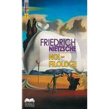 Noi, filologii - Friedrich Nietzsche, editura Ideea Europeana