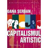 Capitalismul artistic - Oana Serban, editura Paralela 45