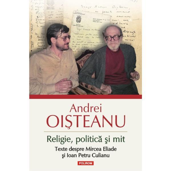 Religie, politica si mit ed.2 - andrei oisteanu, editura polirom