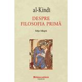 Despre filosofia prima - al-Kindi, editura Polirom