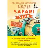 Aventuri in tren. Crima din Safari Star - M.G. Leonard, Sam Sedgman, editura Litera