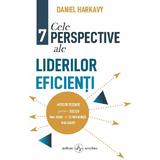 Cele 7 perpective ale liderilor eficienti - Daniel Harkavy, editura Amaltea