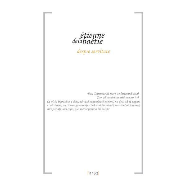Despre Servitute - Etienne De La Boetie, editura All
