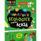 Experimente ecologice pentru acasa. Descopera stiinta din viata de zi cu zi - Susan Martineau, editura Niculescu