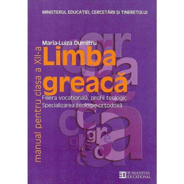 Limba greaca - clasa 12 - manual - maria-luiza dumitru, editura humanitas