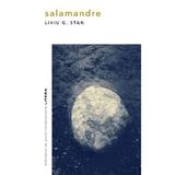 Salamandre - Liviu G. Stan, editura Litera