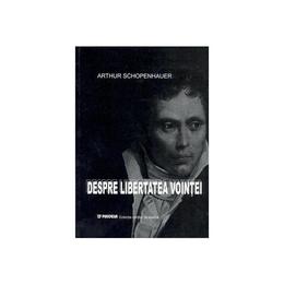 Despre Libertatea Vointei - Schopenhauer, editura Paideia