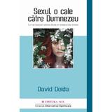 Sexul, o cale catre dumnezeu - David Deida