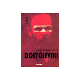 Viata intima a lui dostoievski - t. enko, editura paideia