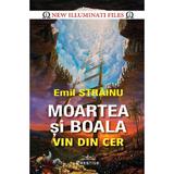 Moartea si boala vin din cer -  Emil Strainu, editura Prestige