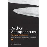 Parerga si paralipomena - Arthur Schopenhauer, editura Humanitas