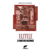 Elitele si constiinta nationala - Mircea Platon, editura Contemporanul