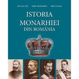 Istoria monarhiei din Romania - Nicolae Dita, Doru Dumitrescu, Mihai Manea, editura Nomina