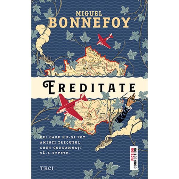 Ereditate - miguel bonnefoy, editura trei