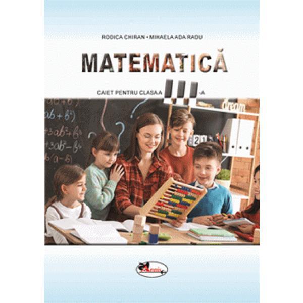 Matematica - clasa 3 - caiet - rodica chiran, mihaela ada radu