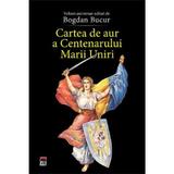 Cartea de aur a Centenarului Marii Uniri - Bogdan Bucur, editura Rao