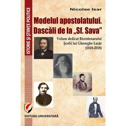 Modelul apostolatului. dascali de la sf. sava - nicolae isar, editura universitara