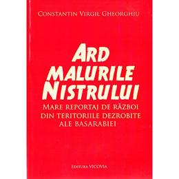 Ard malurile nistrului - constantin virgil gheorghiu, editura vicovia