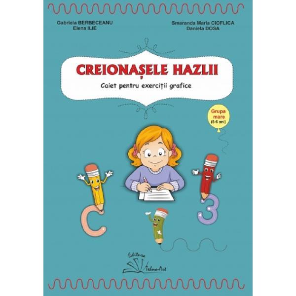 Creionasele hazlii - Gabriela Berbeceanu, Elena Ilie, Smaranda Maria Cioflica, Daniela Dosa, editura Tehno-art