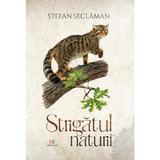 Strigatul naturii - Stefan Seclaman, editura Creator