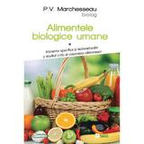 Alimentele biologice umane. Vol.1 - P.V. Marchesseau, editura Sens