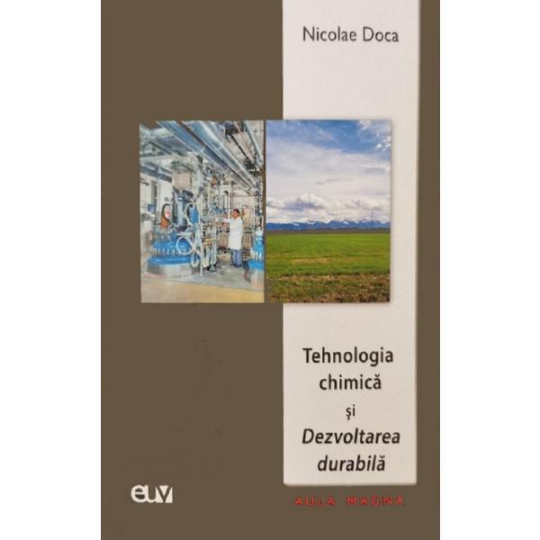 Tehnologia chimica si dezvoltarea durabila - nicolae doca, editura universitatii de vest