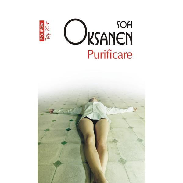 Purificare - sofi oksanen, editura polirom