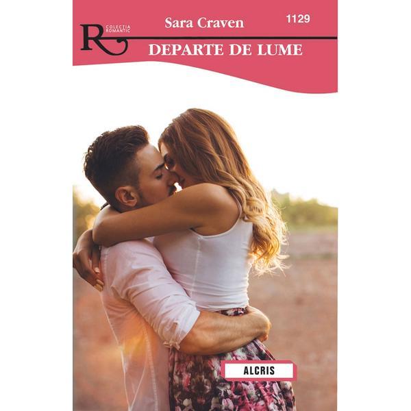 Departe de lume - sara craven, editura alcris