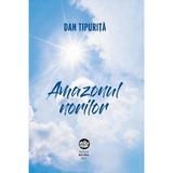 Amazonul norilor - Dan Tipurita, editura Neuma
