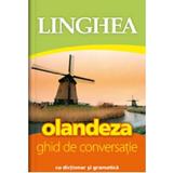 Olandeza. Ghid de conversatie cu dictionar si gramatica, editura Linghea