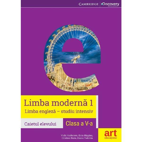Limba moderna 1: engleza. studiu intensiv - clasa 5 - caietul elevului - vicki anderson, eoin higgins, cristina rusu, diana todoran, editura grupul editorial art