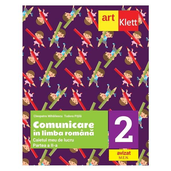 Comunicare in limba romana - clasa 2. partea 2 - caietul meu de lucru - cleopatra mihailescu, tudora pitila, editura grupul editorial art
