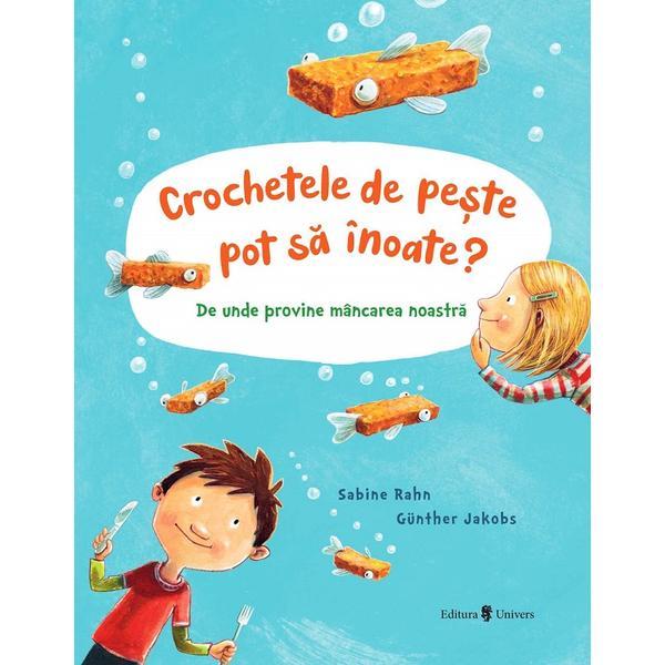 Crochetele de peste pot sa inoate? - sabine rahn, gunther jakobs, editura univers