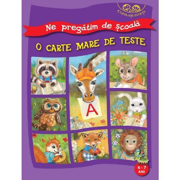 Ne pregatim de scoala. o carte mare de teste 6-7 ani, editura biblion