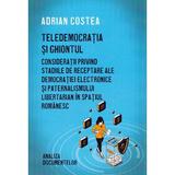 Teledemocratia si ghiontul - Adrian Costea, editura Creator