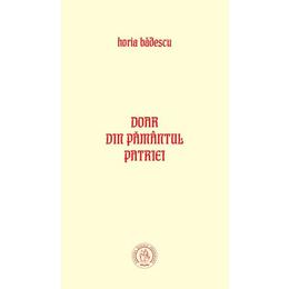Doar din pamantul patriei - horia badescu, editura scoala ardeleana