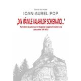 Din mainile valahilor schismatici - Ioan-Aurel Pop, editura Scoala Ardeleana