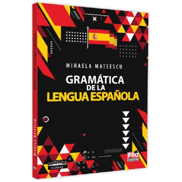 Gramatica de la lengua espanola - Mihaela Mateescu